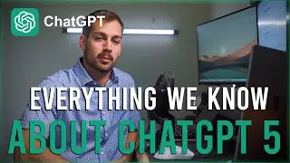 [2024] Everything We Know About ChatGPT 5