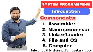 Introduction to System Programming | components of System Software
