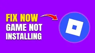 How To Fix Roblox Not Installing On Windows PC (Installation Stuck?)