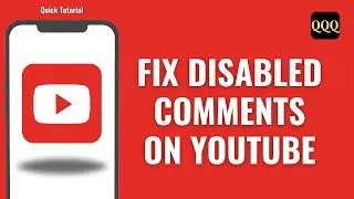 How To Fix Disabled Comments On YouTube