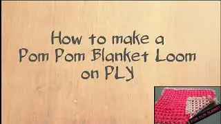 POM POM BLANKET LOOM DIY PLY - full step by step tutorial || how to frame a blanket|| diy blanket -1