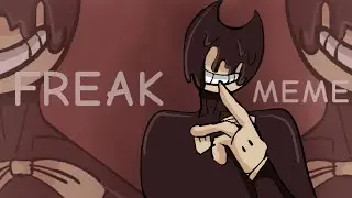 FREAK ME MEME||BENDY MEME||BATIM MEME||MEME