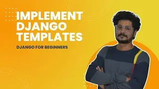 10 Implement Django Template | Django For Beginners | Learn By Building Practical Projects