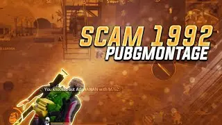 SCAM 1992 | PUBG MOBILE MONTAGE