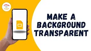 How to Make a Background Transparent in Google Slides
