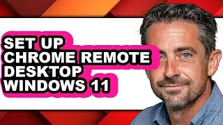 How to Set Up Chrome Remote Desktop Windows 11 (easy Method)