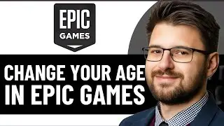 HOW TO CHANGE YOUR AGE IN EPIC GAMES  - 2025 |  FULL GUIDE