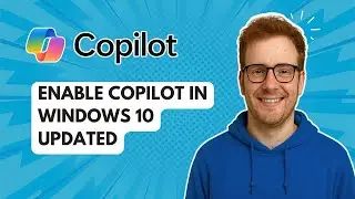 Enable Copilot in Windows 10 Updated [2025 Guide]