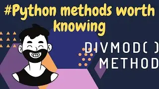 Python Methods Worth Knowing | divmod( ) method/function | 2020