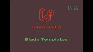 Exploring Blade Templates: The Ultimate Guide | GitBit | Laravel 10 - Class 8