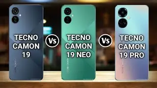 Tecno Camon 19 Vs Tecno Camon 19 Neo Vs Tecno Camon 19 Pro