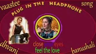 Vaaste Song :3D Audio: Dhvani Bhanushali,Tanishk B | Nikhil D | Bhushan K | Radhika R, Vinay S