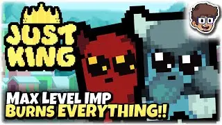 MAX Level Imp Burns EVERYTHING!! | Autobattler Action Roguelike | Just King