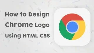 CSS Chrome Logo - How to Design Chrome Logo using HTML and CSS