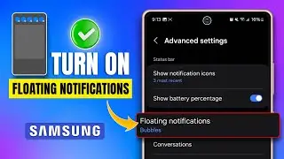 How to Turn On Floating Notifications on Samsung | How to Set Bubble Notifications on Samsung