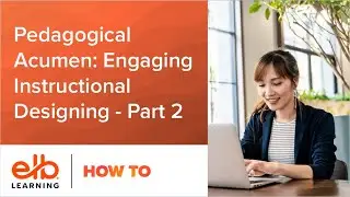 Pedagogical Acumen  Engaging Instructional Designing   Part 2
