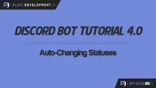 Discord Bot Tutorial: Auto-Changing Statuses [ep. 12]