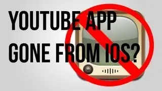 YouTube App GONE from iOS?
