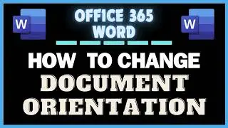 How To Change A Documents Page Orientation In Microsoft Word | 365 | *2024