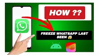How to Freeze Whatsapp Last Seen 2026 - Full Guide