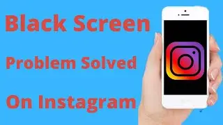 How to Fix Instagram Black Screen || Instagram Black Screen Problem 2022