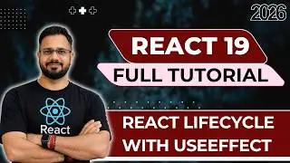 React 19 Tutorial in Hindi #22 -  React Lifecycle with useEffect