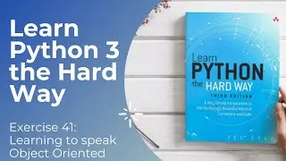 Learn Python 3 The Hard Way - Exercise 41: Listening to speak Object Oriented