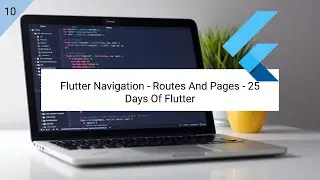 Flutter Navigation - Routes And Pages - 25 Days Of Flutter
