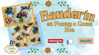🌼🌼Banderín en Foamy o Goma Eva🌼🌼