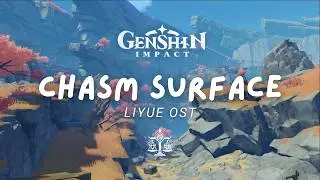 Exploring the Chasm Surface 🪨 Relaxing Genshin Impact Music | Liyue OST 原神 [No Mid-Roll Ads]