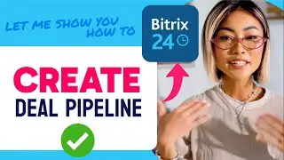 How to CREATE a DEAL PIPELINE in Bitrix24 (Step by Step)