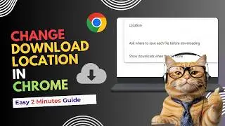 How to Change the download location in Google Chrome