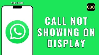 Fix WhatsApp Call Not Showing On Display