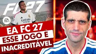 Esse jogo é INACREDITÁVEL... EA Sports FC 27