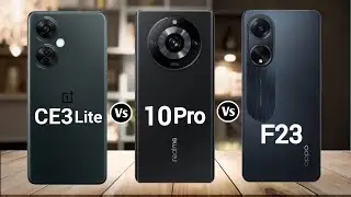 OnePlus Nord CE 3 Lite Vs Realme 11 Pro Vs Oppo F23 5G 