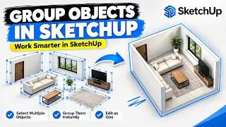 How to Group Objects in SketchUp  Step by Step Tutorial