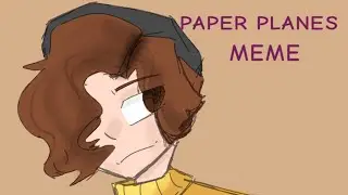 PAPER PLANES MEME||MEME||WILBUR MEME||JSCHLATT MEME||MEXICAN  DREAM MEME|| TOMMYINNIT MEME