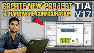 START WITH BASIC TIA PORTAL V17 | PROGRAMMING TUTORIAL FOR BEGINNERS | HINDI | PART - 1