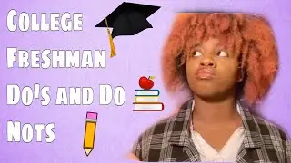 college freshman do’s and do nots
