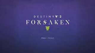 Destiny 2: Forsaken Title Screen (PC, PS4, Xbox One)
