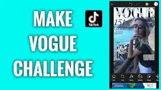 How To Make The Vogue Challenge For TikTok