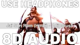 Jai Shri Ram (Hindi) (8D Audio) || Adipurush || Ajay-Atul || Manoj Muntashir || Prabhas, Kriti Sanon