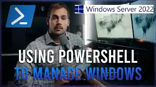 Managing Windows Server 2022 with Powershell