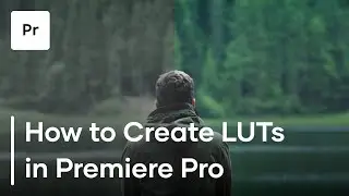 FREE Cinematic Adobe Premiere Pro LUTs + Create You're Own