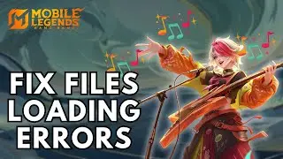 How to Fix Files Loading Errors in Mobile Legends? 2025