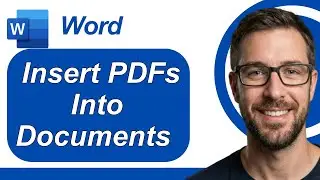 How To Insert PDFs Into Microsoft Word Documents (PC & Mac) [2026 Guide]