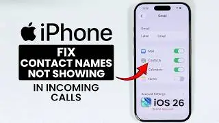 iOS 26 iPhone Contact Names not Showing in Incoming Calls - FIX