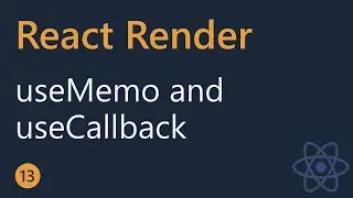 React Render Tutorial - 13 - useMemo and useCallback