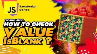 JS #S55 🟡 How to check for an empty undefined null string value in JavaScript
