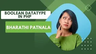 6. Boolean Datatype in PHP by Bharathi Patnala